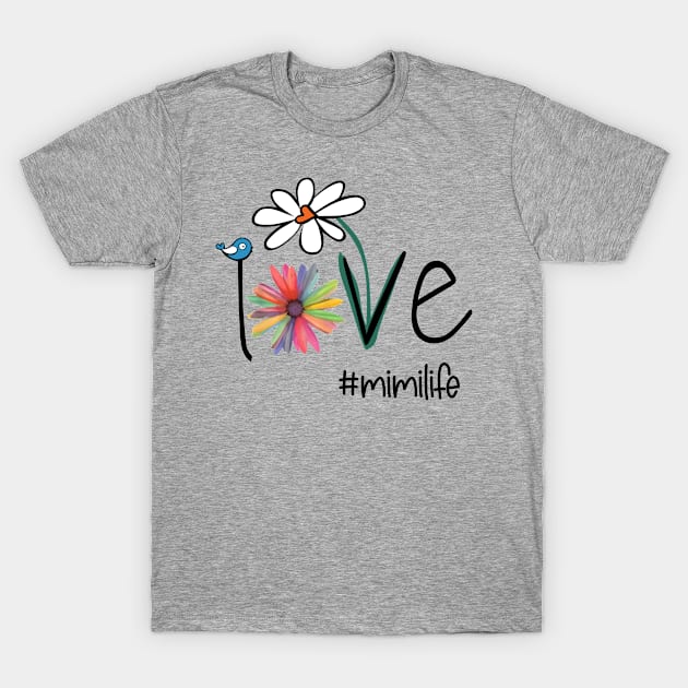 LOVE MIMI LIFE T-Shirt by BTTEES